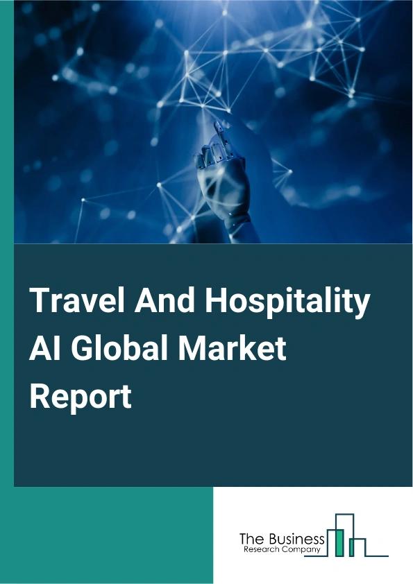 Global Travel And Hospitality AI Market Report 2025