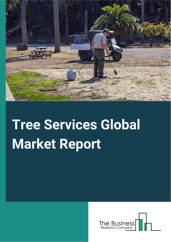 Global Tree Services Market Report 2025