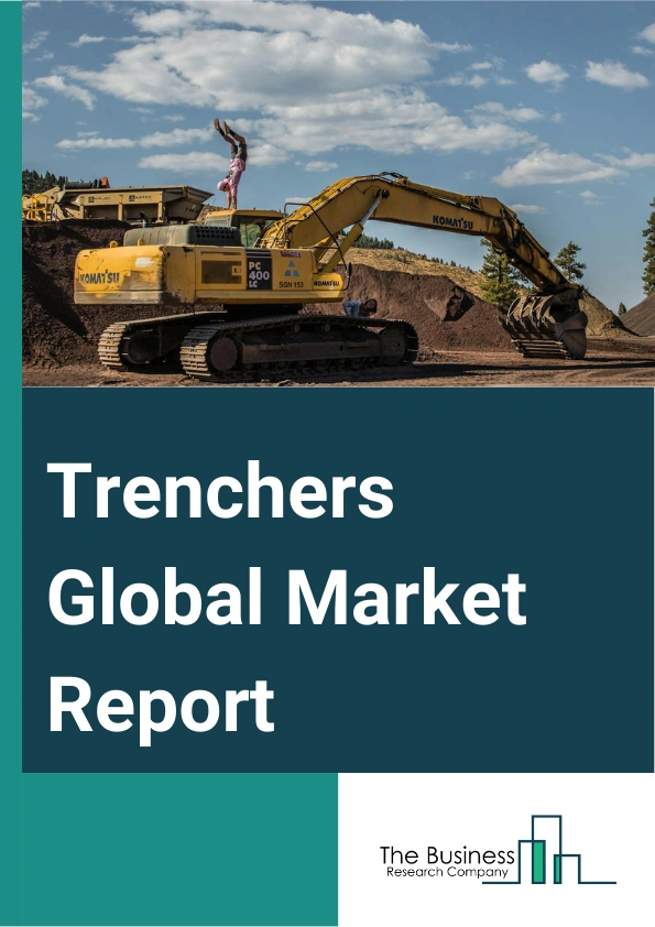 Global Trenchers Market Report 2025