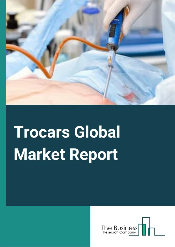 Trocars Global Market Report 2024 – By Product (Disposable Trocars, Reposable Trocars, Reusable Trocars, Accessories), By Tip (Bladeless Trocars, Optical Trocars, Bladed Trocars, Blunt Trocars), By Application (General Surgery, Gynecological Surgery, Urological Surgery, Bariatric Surgery, Other Applications) – Market Size, Trends, And Global Forecast 2024-2033