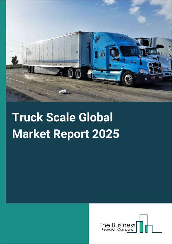 Global Truck Scale Market Report 2025