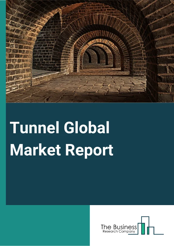 Global Tunnel Market Report 2024