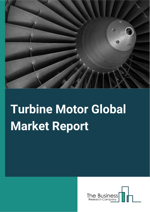 Turbine Motor Global Market Report 2025 – By Type (Water Turbine, Steam Turbine, Gas Turbine, Wind Turbine), By Capacity (Small (Less than 10 MW), Medium (10–100 MW), Large (Greater than 100 MW)), By Phase (Single Phase,...