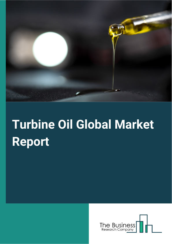 Global Turbine Oil Market Report 2025