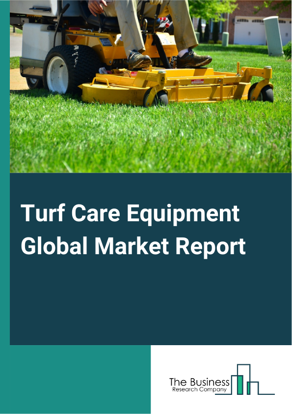 Global Turf Care Equipment Market Report 2025