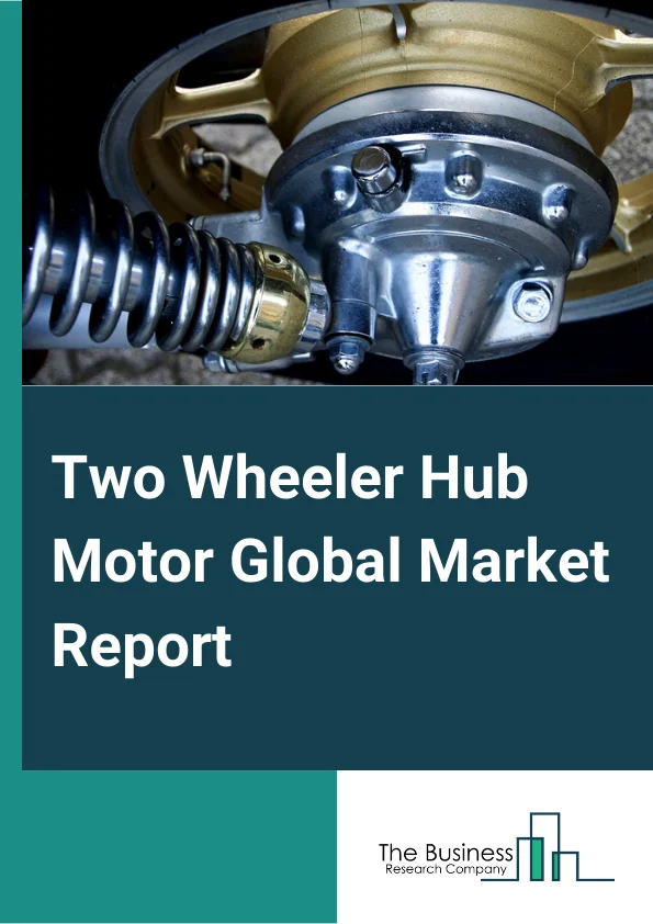 Two Wheeler Hub Motor Global Market Report 2023 – By Vehicle Type (Electric Bike, Electric Scooter, Electric Motorcycle), By Motor (Gearless, Geared), By Installation (Front, Rear), By Sales Channel (Original Equipment Manufacturer (OEM), Aftermarket) – Market Size, Trends, And Global Forecast 2023-2032