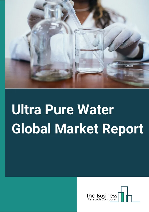 Ultra Pure Water Global Market Report 2024 – By Equipment (Filtration, Reverse Osmosis, Ultraviolet, Electro Deionization, Other Equipment), By Capacity Consideration (Large Scale, Small Scale), By Application (Washing Fluid, Process Feed), By End User (Semiconductor, Power Generation, Flat Panel Display, Pharmaceuticals, Other End Users) – Market Size, Trends, And Global Forecast 2024-2033