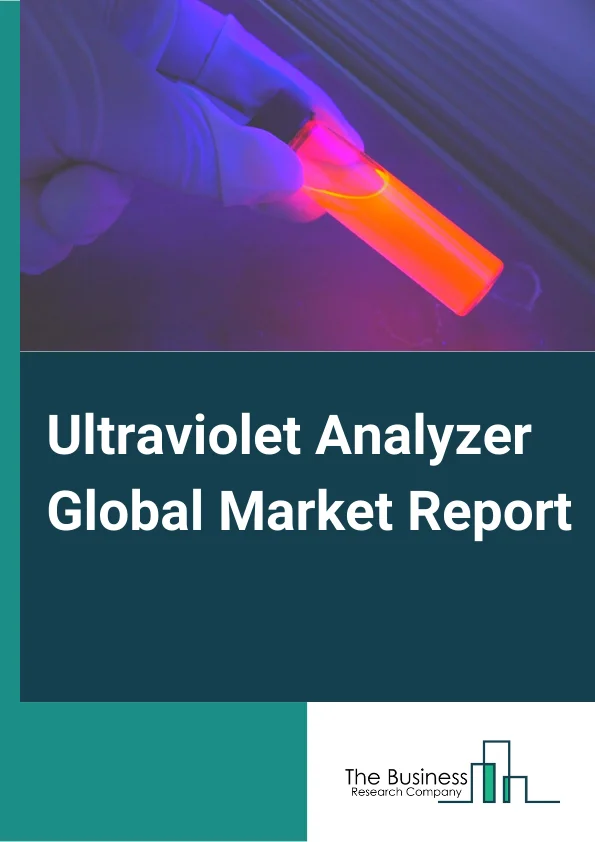 Ultraviolet Analyzer Global Market Report 2024 – By Device Type( Online, Field), By Treatment Type( Liquid, Gas), By Application( Water Treatment, Air Treatment, Food and Beverage Disinfection, Other Applications), By Vertical( Oil and Gas, Healthcare, Food and Beverages, Chemical, Agriculture, Other Industries) – Market Size, Trends, And Global Forecast 2024-2033