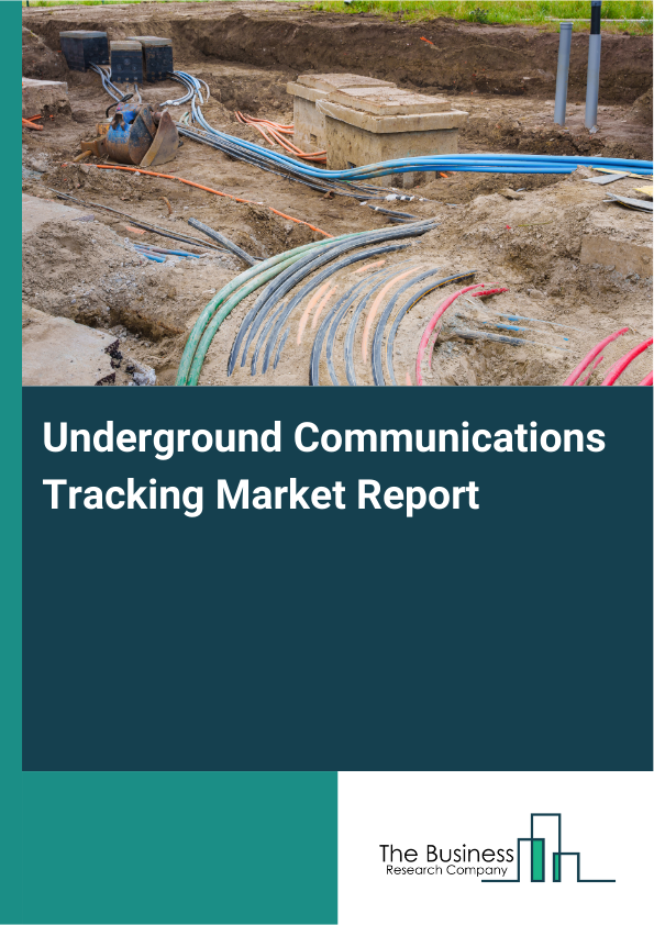 Underground Communications Tracking Market Report Infographic Image