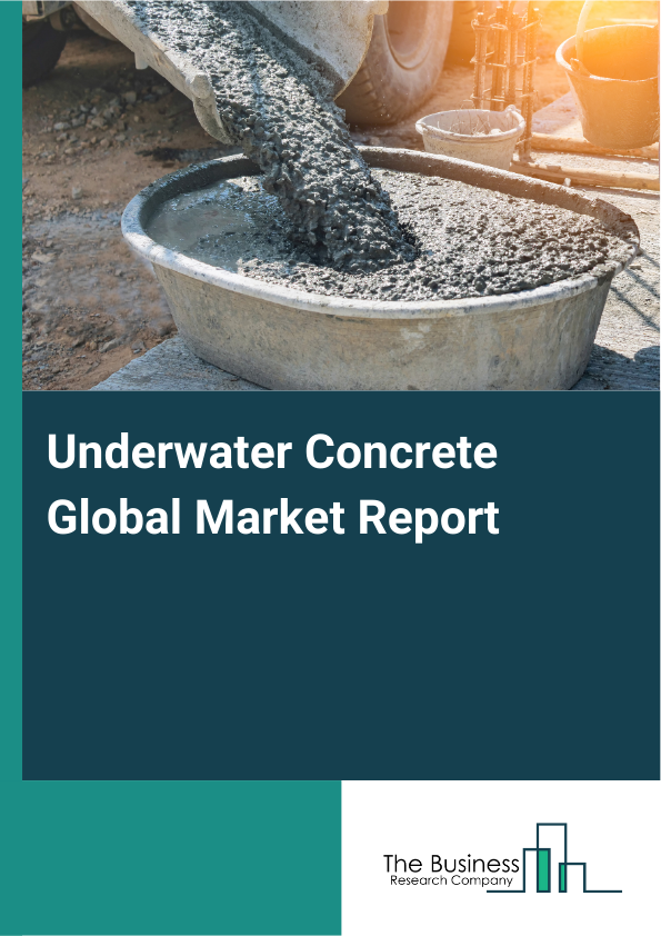 Global Underwater Concrete Market Report 2025