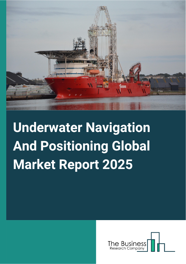 Explore insights from the Underwater Navigation And Positioning Market Report