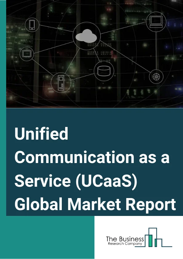 Unified Communication as a Service (UCaaS) Global Market Report 2025 – By Component (Telephony, Unified Messaging, Collaboration Platforms, Conferencing, Other Components), By Solution (Software, Services), By Vertical (Banking, Financial Services And Insurance, IT And Telecommunications, IT-enabled Services, Education, Retail And Consumer Goods, Government And Defense, Healthcare, Other Verticals), By Organization Size (Small and Medium-Sized Enterprises (SMEs), Large Enterprises) – Market Size, Trends, And Global Forecast 2025-2034