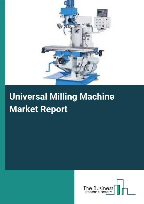Universal Milling Machine Market Report Infographic Image
