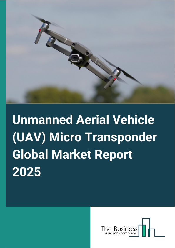 Global Unmanned Aerial Vehicle (UAV) Micro Transponder Market Report 2025