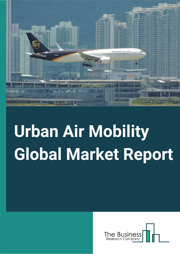 Urban Air Mobility Global Market Report 2024 – By Vehicle Type (Piloted, Autonomous), By Range (Intercity, Intracity), By End User (Ride Sharing Companies, Scheduled Operators, E-commerce Companies, Hospitals And Medical Agencies, Private Operators) – Market Size, Trends, And Global Forecast 2024-2033