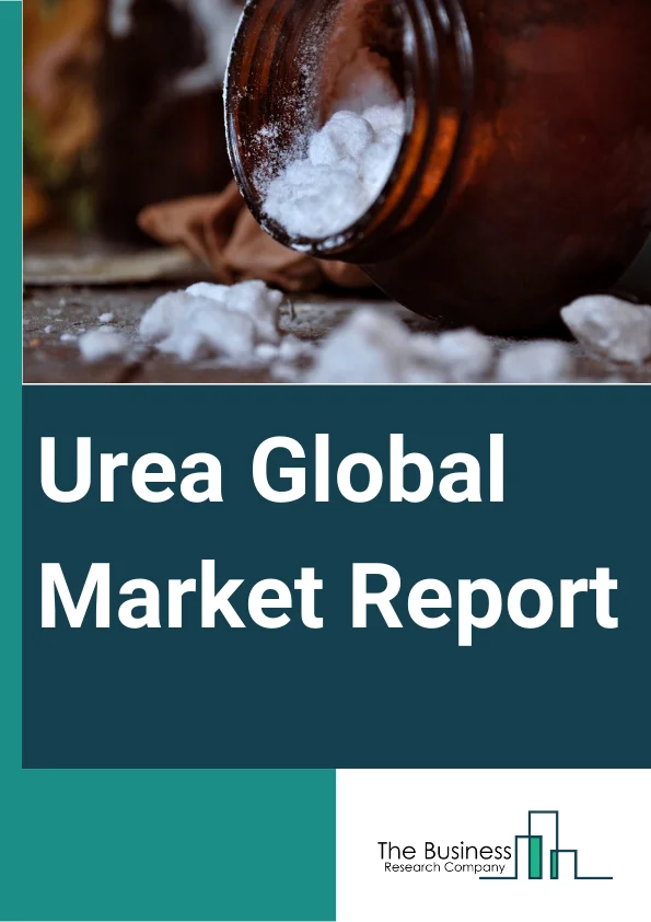 Urea Market Report 2025 Urea Market Share and Forecast