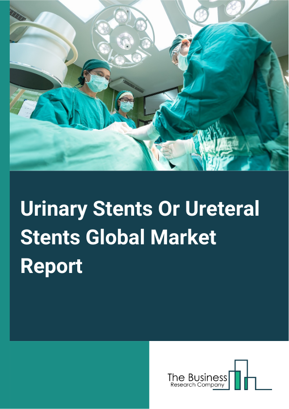 Global Urinary Stents Or Ureteral Stents Market Report 2025