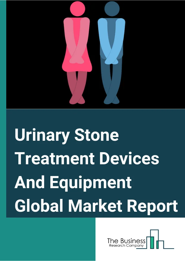Urinary Stone Treatment Devices And Equipment Global Market Report 2024 – By Product (Extracorporeal Shock Wave Lithotripsy Devices, Holmium Laser Devices, Intracorporeal Lithotripsy Devices, Stone Retrieval Devices, Ureteral Stents), By Stone Type (Calcium Stones, Struvite, Uric Acid, Cystine, Drug-Induced), By End User (Hospitals, Ambulatory Surgery Centers, Other End Users) – Market Size, Trends, And Global Forecast 2024-2033