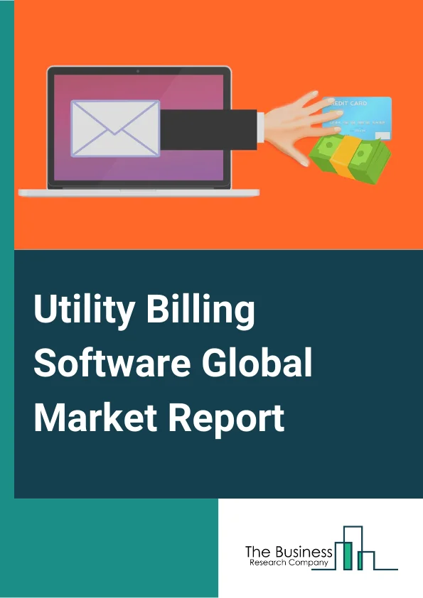 Utility Billing Software Global Market Report 2023 – By Type (Platform as a Service, Infrastructure as a Service, Software as a Service), By Deployment Mode (On-Premises, Cloud-Based), By End-User (Water, Power Distribution, Oil and Gas, Telecommunication, Other End-Users) – Market Size, Trends, And Global Forecast 2023-2032