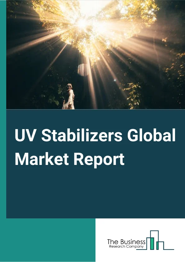 UV Stabilizers Global Market Report 2023 – By Type (Hindered Amine Light Stabilizers, UV Absorbers, Quenchers), By End-Use Industry (Architectural, Agriculture, Automotive, Furniture, Packaging, Other End-Use Industries), By Application (Coatings, Adhesives and Sealants, Plastics, Other Applications) – Market Size, Trends, And Global Forecast 2023-2032