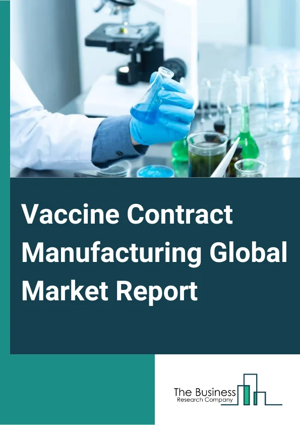 Vaccine Contract Manufacturing Global Market Report 2024 – By Service Type (Fill-Finish, Bulk Product), By Vaccine Type (Inactivated Vaccines, Live-Attenuated Vaccines, RNA (Ribonucleic Acid) Vaccines, Subunit Vaccines, Toxoid-Based Vaccines), By Process (Downstream, Upstream), By Scale Of Operation (Preclinical, Clinical, Commercial), By End-Use (Human Use, Veterinary) – Market Size, Trends, And Global Forecast 2024-2033