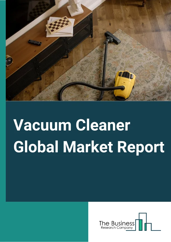 Global Vacuum Cleaner Market Report 2024
