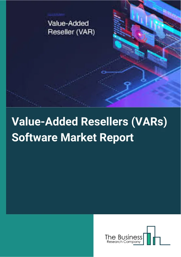 Value-Added Resellers (VARs) Software Market Report Infographic Image