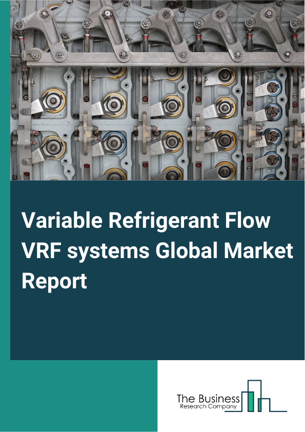 Global Variable Refrigerant Flow VRF systems Market Report 2025