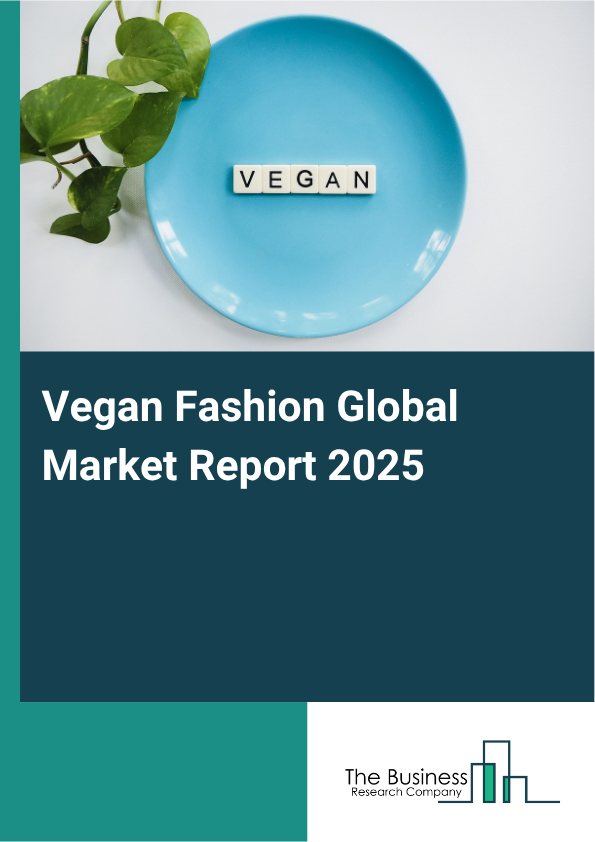 Global Vegan Fashion Market Report 2025