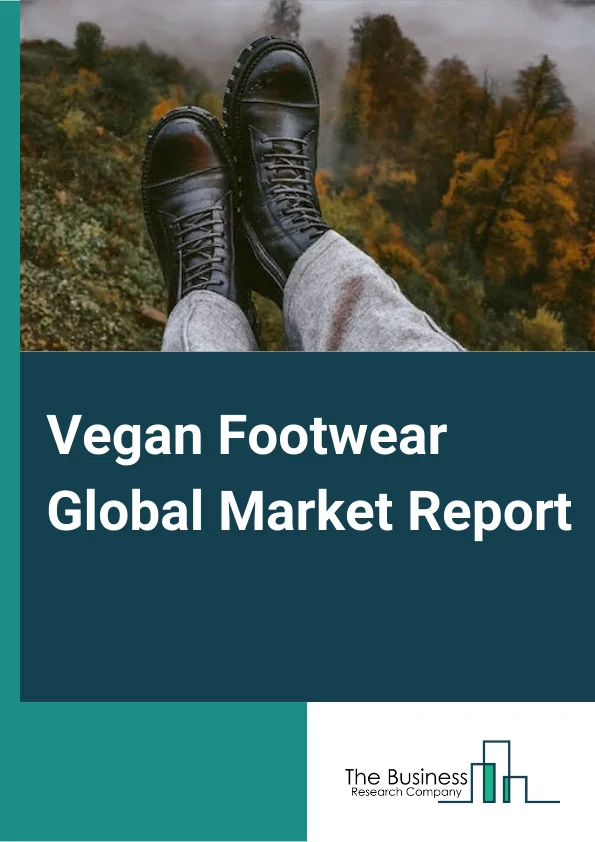 Vegan Footwear Market Share, Growth Rate, Forecast To 2033