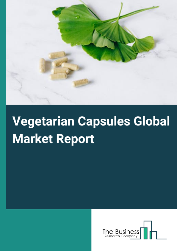 Global Vegetarian Capsules Market Report 2025