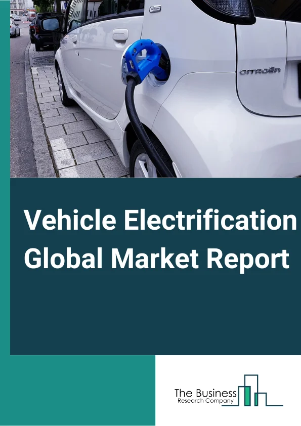 Vehicle Electrification Global Market Report 2024 – By Product Type (Starter Motor, Alternator, Electric Car Motors, Electric Water Pumps, Electric Oil Pump, Electric Vacuum Pump, Electric Fuel Pump, Electric Power Steering, Actuators, Start/Stop System), By Vehicle Type (Internal Combustion Engine Vehicle, Micro And Full Hybrid Vehicle, Plug-in Hybrid Electric Vehicle (PHEV) And Battery Electric Vehicle (BEV)), By Sales Channel (Original Equipment Manufacturers (OEM), Aftermarket) – Market Size, Trends, And Global Forecast 2024-2033