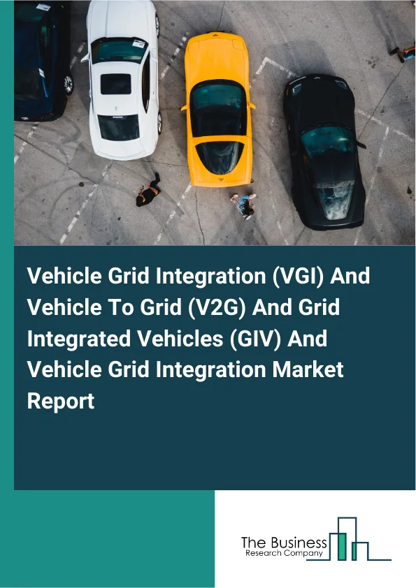 Vehicle Grid Integration (VGI) And Vehicle To Grid (V2G) And Grid Integrated Vehicles (GIV) And Vehicle Grid Integration Market Report Infographic Image