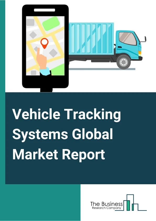 Vehicle Tracking Systems Market Report 2023