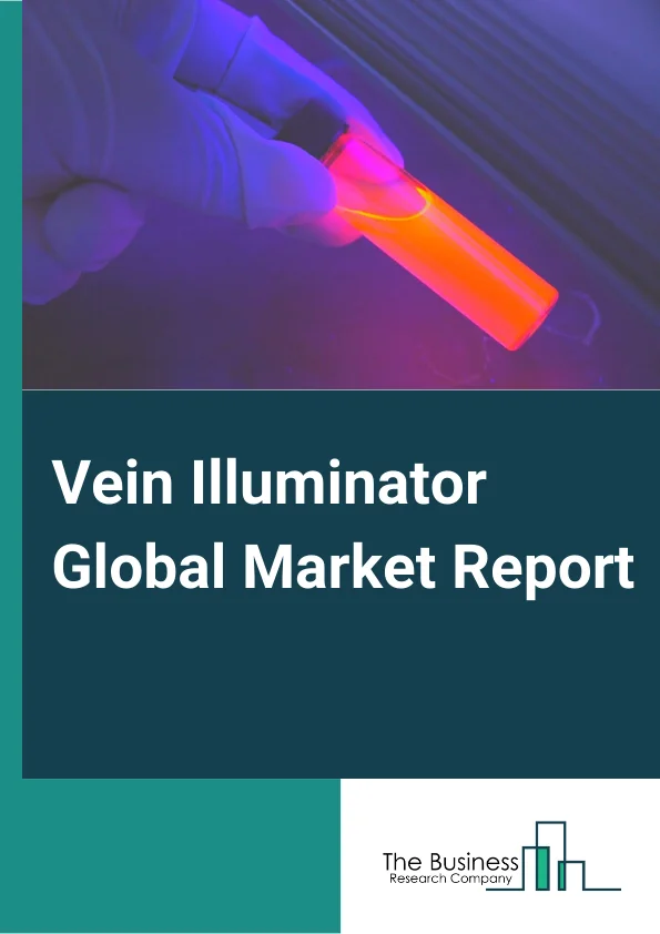 Vein Illuminator Global Market Report 2024 – By Technology (Near-Infrared Illumination, Transillumination, Ultrasound Technologies), By Application (Intravenous Access, Blood Draw, Other Applications), By End User (Hospitals, Rehabilitation Centers, Blood Donation Camps, Academic Institutions) – Market Size, Trends, And Global Forecast 2024-2033