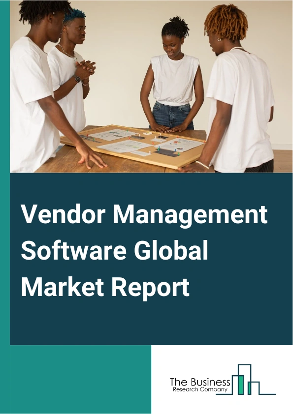 Global Vendor Management Software Market Report 2025