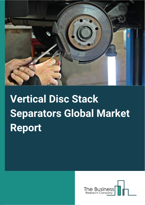 Global Vertical Disc Stack Separators Market Report 2025