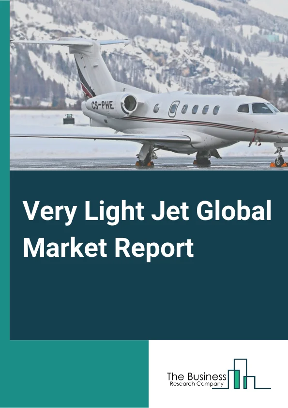 Very Light Jet Market Report 2023