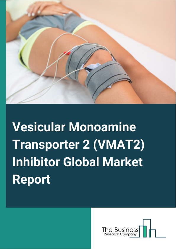 Global Vesicular Monoamine Transporter 2 (VMAT2) Inhibitor Market Report 2025