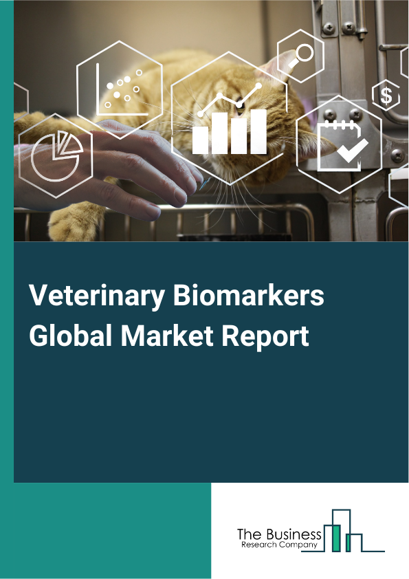 Global Veterinary Biomarkers Market Report 2025
