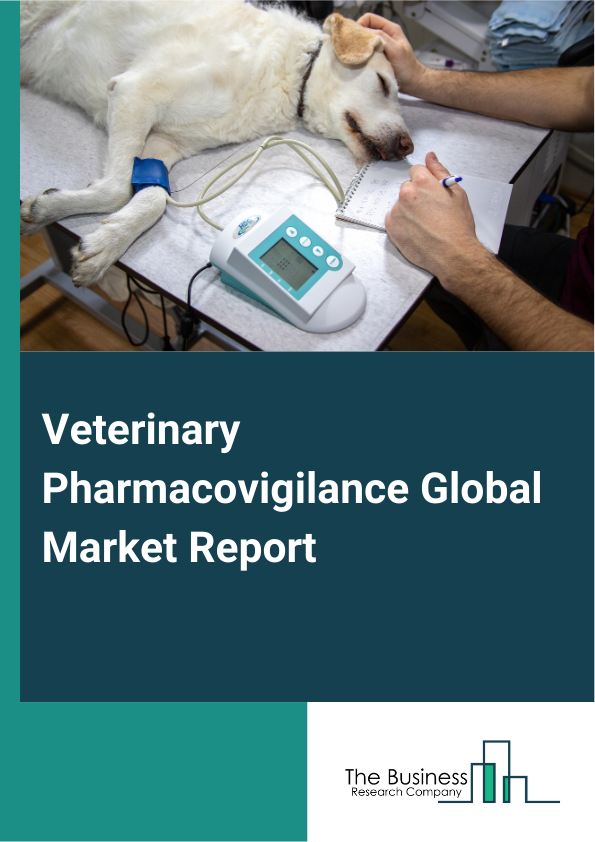 Global Veterinary Pharmacovigilance Market Report 2025