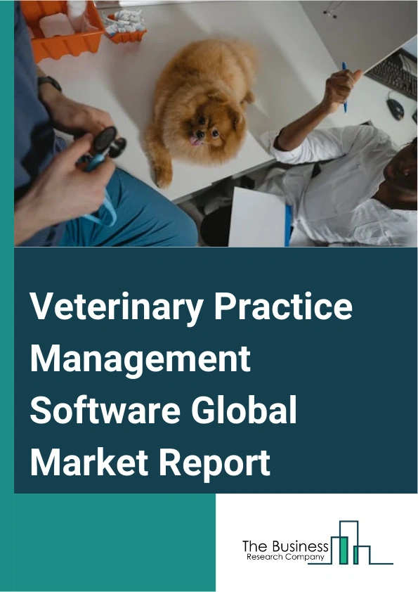 Global Veterinary Practice Management Software Market Report 2025