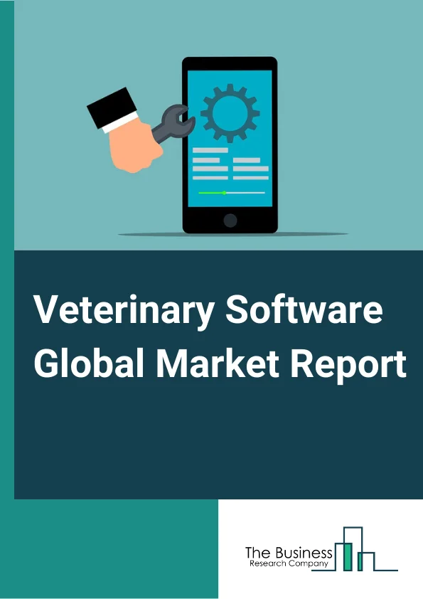 Veterinary Software Global Market Report 2025 – By Product Type (Veterinary Practice Management Software, Veterinary Imaging Software, Other Product Types), By Type (Integrated Software, Stand-Alone Software), By Practice Type (Exclusive Small Animal Practices, Mixed Animal Practices, Exclusive Large Animal Practices), By Delivery Mode (On-premise, Cloud/Web-based), By End User (Hospitals/Clinics, Reference Laboratories) – Market Size, Trends, And Global Forecast 2025-2034