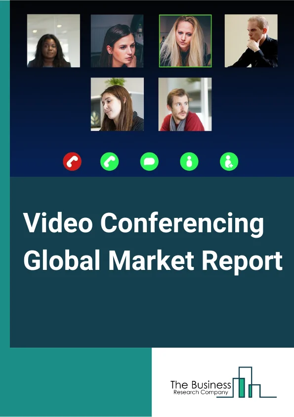 Video Conferencing Market Report 2023
