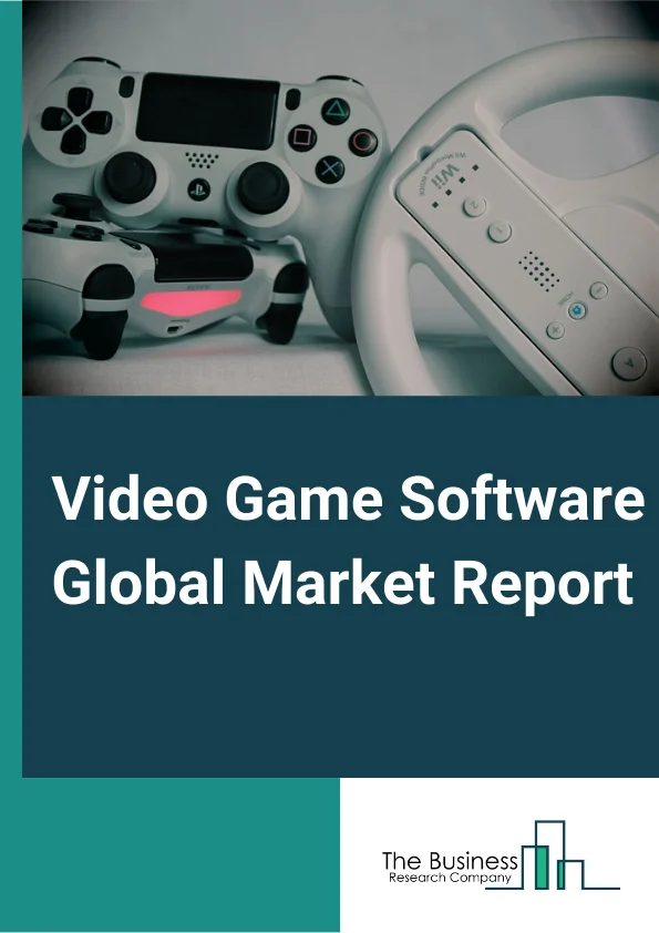 Video Game Software Market Report 2023