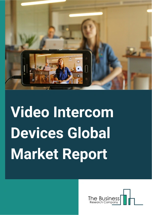 Global Video Intercom Devices Market Report 2025