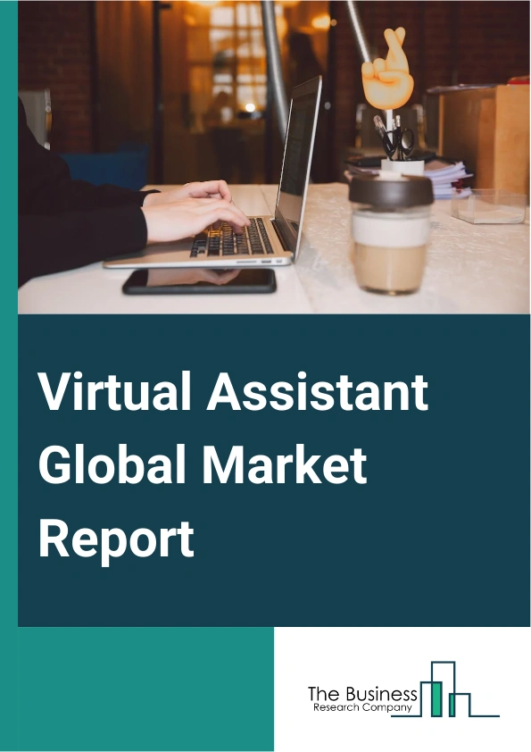 Virtual Assistant Global Market Report 2025 – By Product Type (Chatbots, Smart Speakers), By User Interface (Text-Based, Text-To-Speech Based, Automatic Speech Recognition), By End-Users (Banking, Financial Services, And Insurance (BFSI), Information Technology (IT) And Telecommunications, Consumer Electronics, Defense And Government, Retail, Healthcare, Travelling And Hospitality, Automotive, Media And Entertainment, Other End-Users) – Market Size, Trends, And Global Forecast 2025-2034