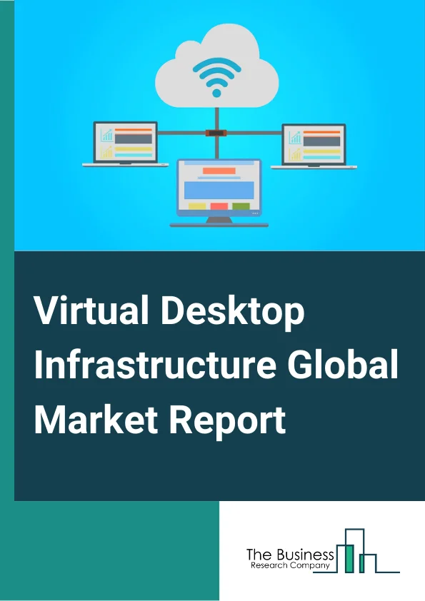 Virtual Desktop Infrastructure Market Report 2023 