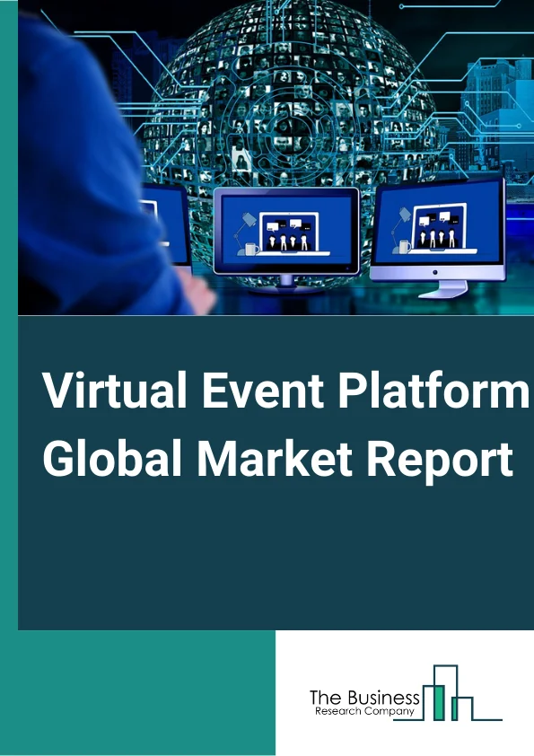 Virtual Event Platform Global Market Report 2023 – By Component (Platform, Services, Training and Consulting, Support and Maintenance, Deployment and Integration), By Organization Size (Large Enterprises, Medium Size Enterprises, Small Enterprises), By End User (Non Profit, Government, Education, Healthcare and Lifesciences, Third Party Planner, Associations, Corporations) – Market Size, Trends, And Global Forecast 2023-2032