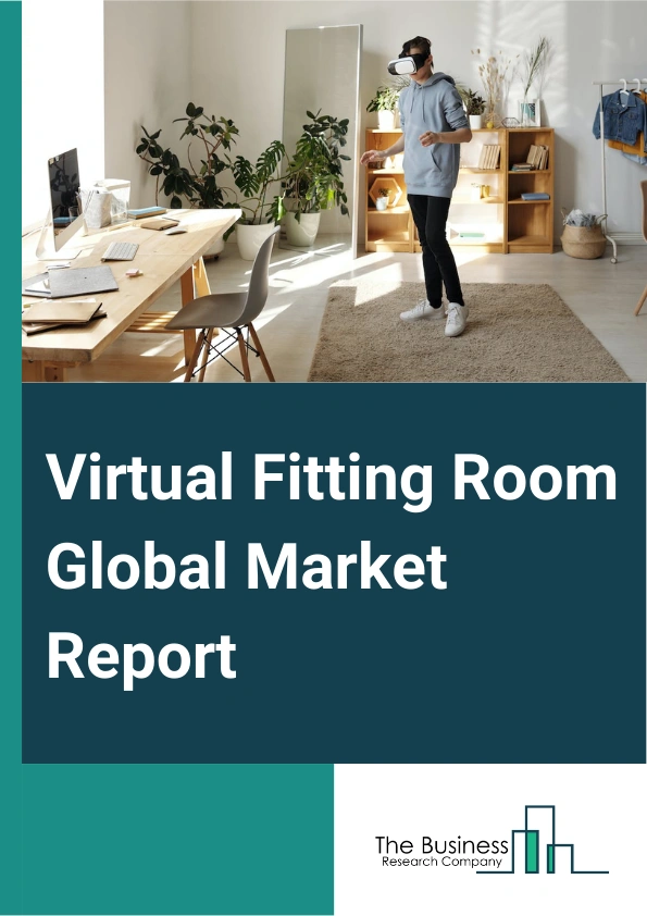 Virtual Fitting Room Global Market Report 2025 – By Type (In-Store Virtual Mirrors, App-Based Body Scanners, Sizing Surveys Backed By 3d Body Data), By Component (Hardware, Software, Services), By Application (Apparel, Eyewear, Cosmetic And Beauty Products, Jewelry And Watches, Other Applications), By End User (Brick And Mortar Stores, Virtual/E-Commerce Stores) – Market Size, Trends, And Global Forecast 2025-2034